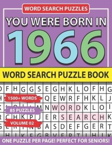 You Were Born In 1966: Word Search Puzzle Book: Holiday Fun And Leisure time Word Find Game For Adults Seniors And Puzzle Fans with Solutions