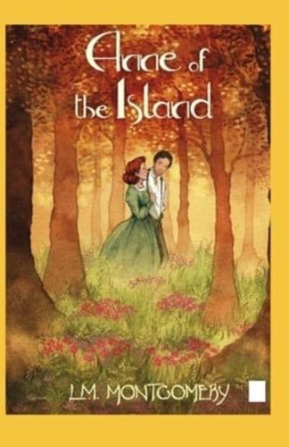 Anne of the Island by Lucy Maud Montgomery ( Illustrated Edition)