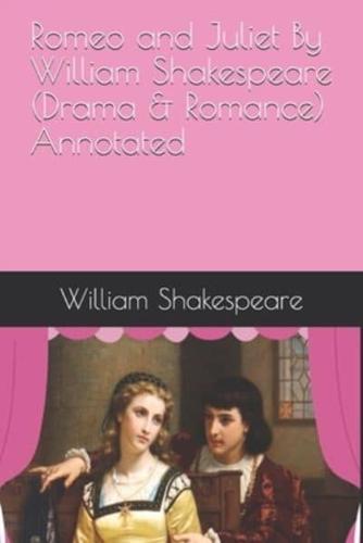 Romeo and Juliet By William Shakespeare (Drama & Romance) Annotated