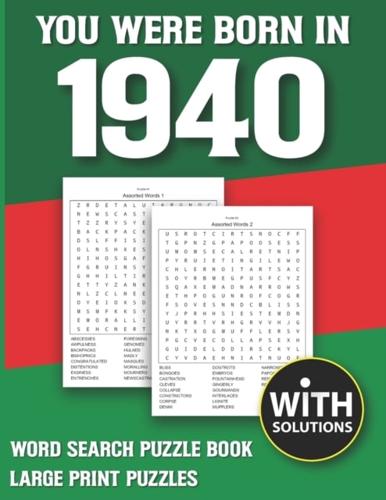 You Were Born In 1940: Word Search Puzzle Book: 1500+ Words Find Game For Adults Seniors And Puzzle Fans with Solutions