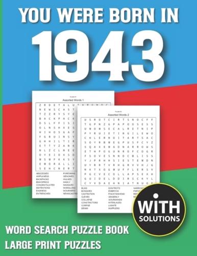 You Were Born In 1943: Word Search Puzzle Book: 1500+ Words Find Game For Adults Seniors And Puzzle Fans with Solutions
