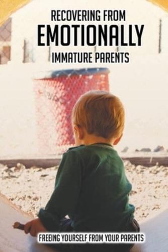 Recovering From Emotionally Immature Parents