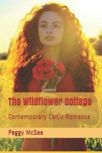 The Wildflower Cottage: Contemporary Celtic Romance