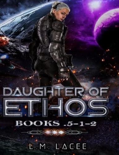 Daughter Of Ethos: 0.5 - 1 - 2