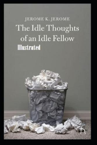 Idle Thoughts of an Idle Fellow Illustrated