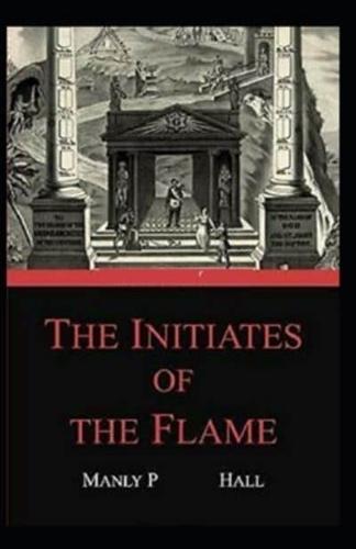 The Initiates of the Flame (Illustrated Edition)