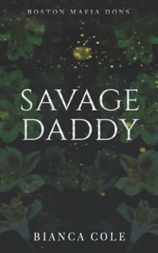 Savage Daddy: A Dark Captive Mafia Romance