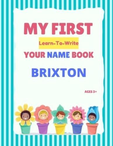 My First Learn-To-Write Your Name Book: Brixton