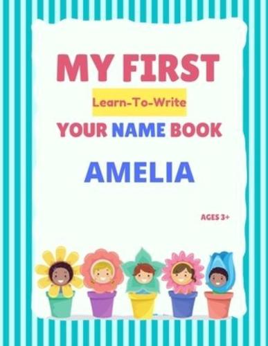 My First Learn-To-Write Your Name Book: Amelia