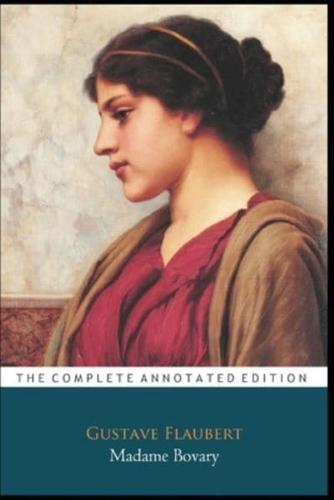 Madame Bovary By Gustave Flaubert "The Annotated Classic Edition"