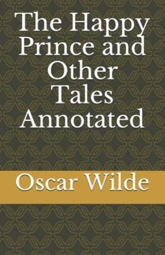 The Happy Prince and Other Tales Annotated