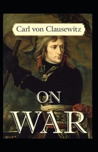 On War by Carl Von Clausewitz Illustrated Edition