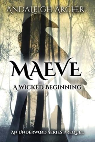 Maeve A Wicked Beginning