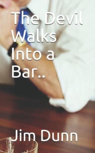 The Devil Walks Into a Bar..