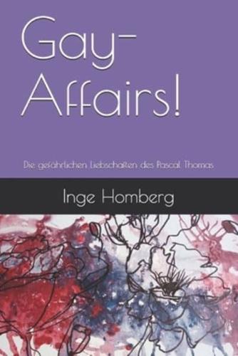 Gay-Affairs!: Die gefährlichen Liebschaften des Pascal Thomas