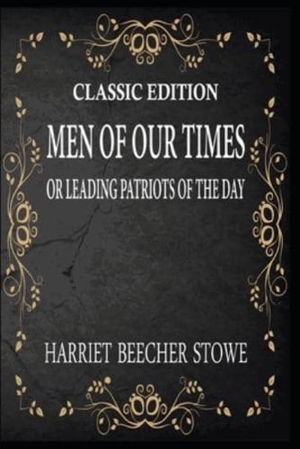 Men of Our Times; or, Leading Patriots of the Day