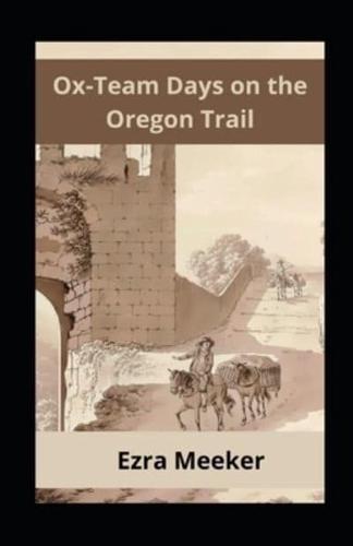 Ox-Team Days on the Oregon Trail Annotated