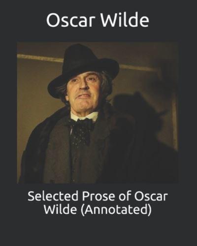 Selected Prose of Oscar Wilde (Annotated)