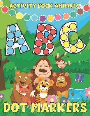 Dot Markers Activity Book ABC Animals