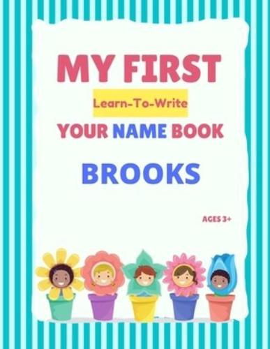 My First Learn-To-Write Your Name Book: Brooks