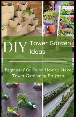 DIY Tower Garden Ideas