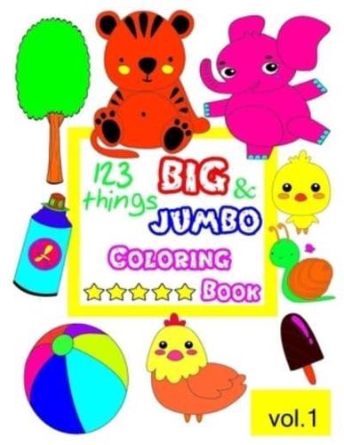 123 things BIG & JUMBO Coloring Book: 123 Coloring Pages!!, Easy, LARGE,  GIANT Simple Picture Coloring Books for Toddlers, Kids Ages 2-4-6, Early  Learning, Preschool and Kindergarten : Art, : 9798749873382 : Blackwell's