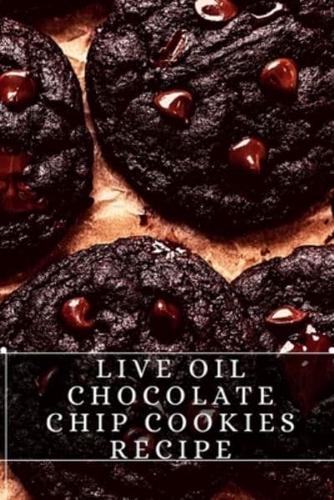 Live Oil Chocolate Chip Cookies Recipe: The best recipes from around the world