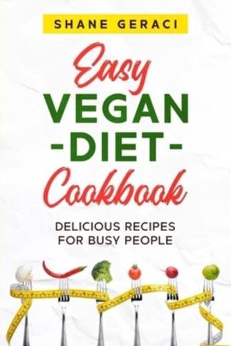 Easy Vegan Diet Cookbook : Delicious Recipes for Busy People
