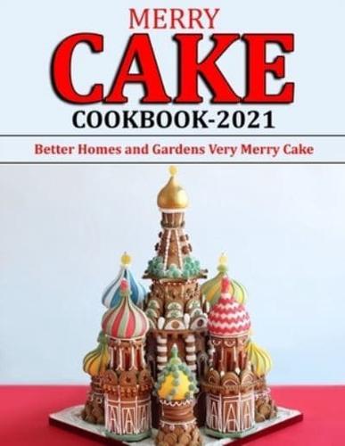 Merry Cake Cookbook 2021: Better Homes and Gardens Very Merry Cake