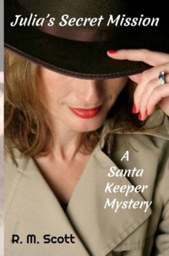 Julia's Secret Mission: A Santa Keeper Mystery