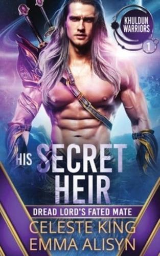 His Secret Heir: Dread Lord's Fated Mate: A SciFi Alien Romance