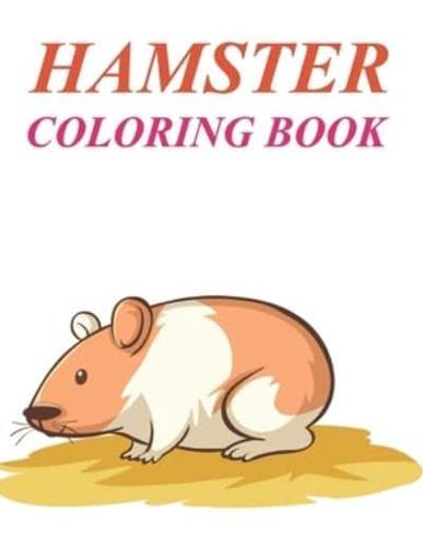 Hamster Coloring Book: Hamster Coloring Book For Kids Ages 4-12