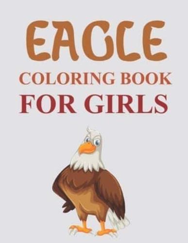 Eagle Coloring Book For Girls: Cute Eagle Coloring Book