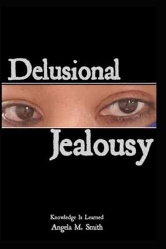 Delusional Jealousy: Knowledge Is Learned