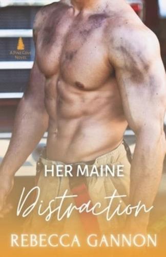 Her Maine Distraction: A Small Town Firefighter Romance