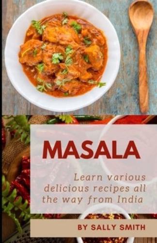 MASALA : Learn various delicious recipes all the way from India and learn the basics Indian cuisine