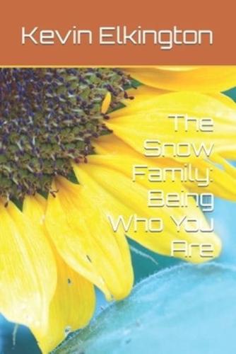 The Snow Family:  Being Who You Are