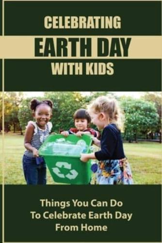 Celebrating Earth Day With Kids
