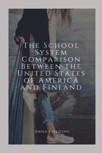 The School System Comparison between the United States of America and Finland