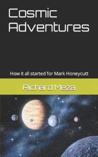 Cosmic Adventures: How it all started for Mark Honeycutt