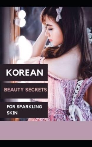Korean beauty secrets for sparkling skin: why skin is so fashionable in Korea