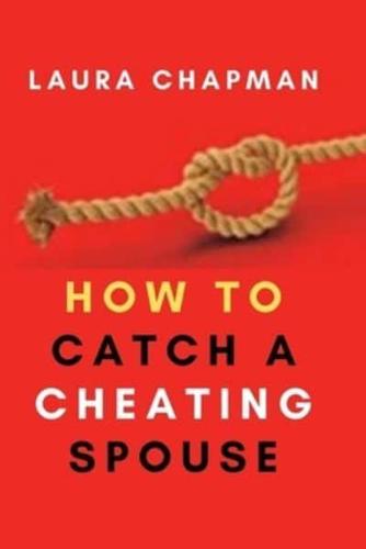 How to Catch a cheating spouse