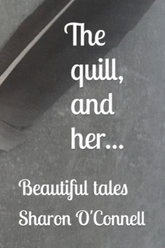 The quill, and her....: Beautiful tales.