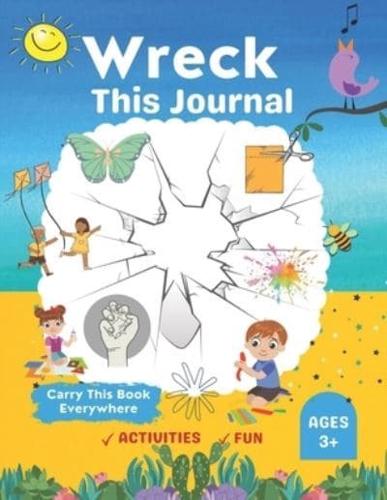 Wreck this Journal: Creative and Funny Book illustrated with Challenging Tasks of breaking and destroying to Relief Stress for Teens, Girls, Boys, Adults