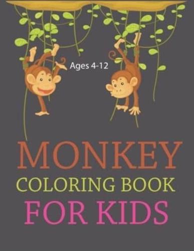 Monkey Coloring Book For Kids Ages 4-12: Monkey Activity Book For Kids