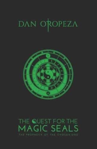 The Quest for the Magic Seals: The Prophecy of the Chosen One