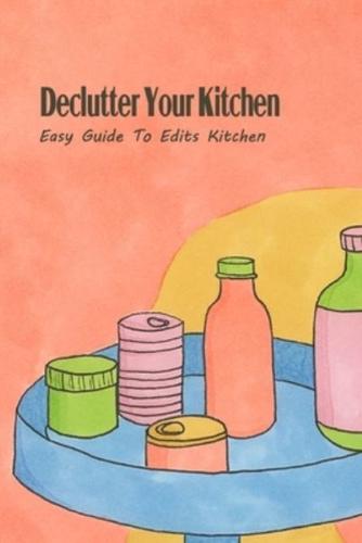 Declutter Your Kitchen: Easy Guide To Edits Kitchen: Declutter Your Kitchen Book