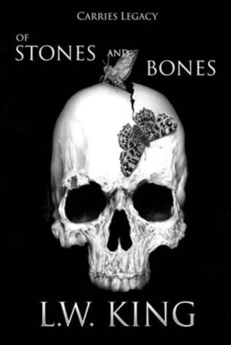 Carrie's Legacy Book 4: Of stones and Bones
