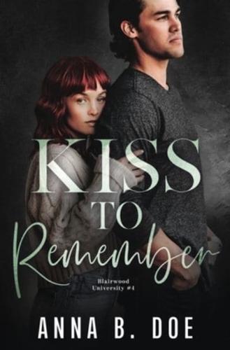 Kiss To Remember: A Forbidden College Sports Romance