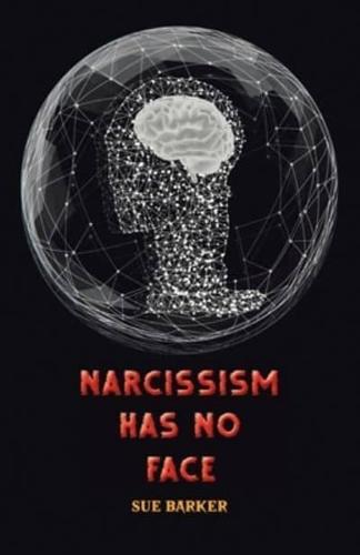 Narcissism Has No Face